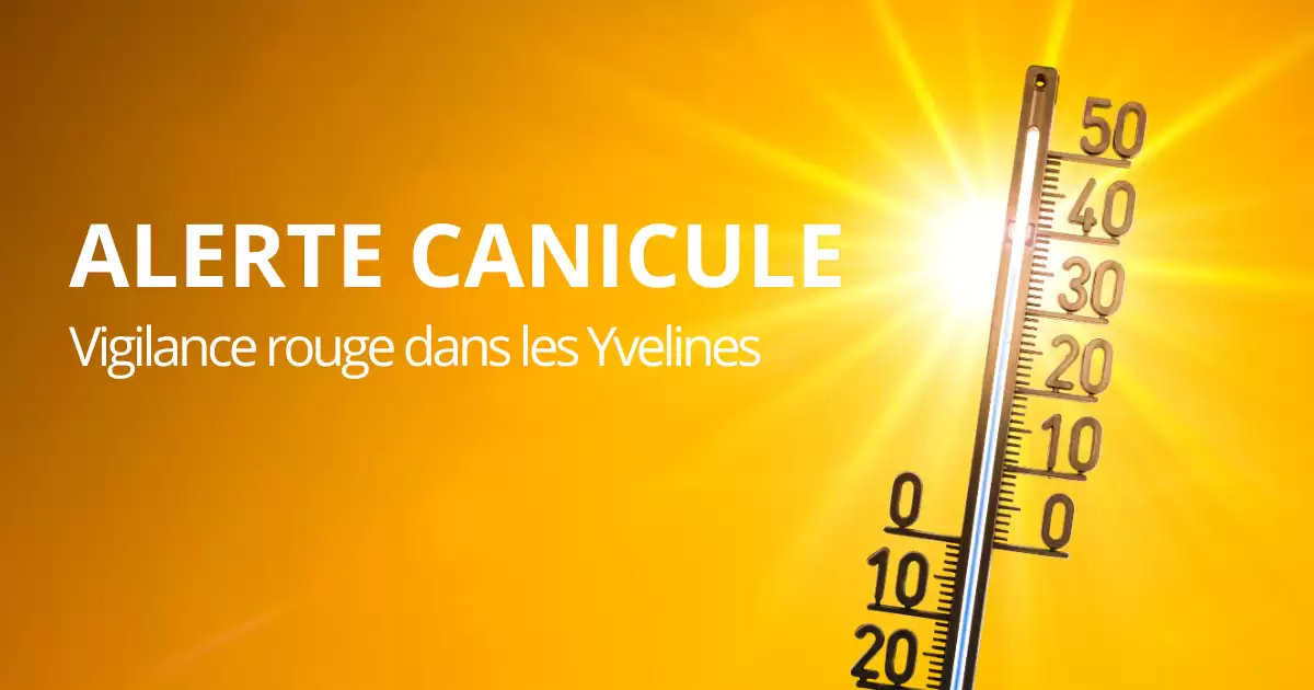 Alerte canicule renforcée : le département des Yvelines placé en vigilance rouge