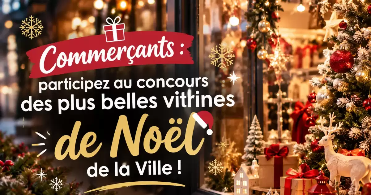 Commerçants : participez au concours des plus belles vitrines de Noël de la Ville !
